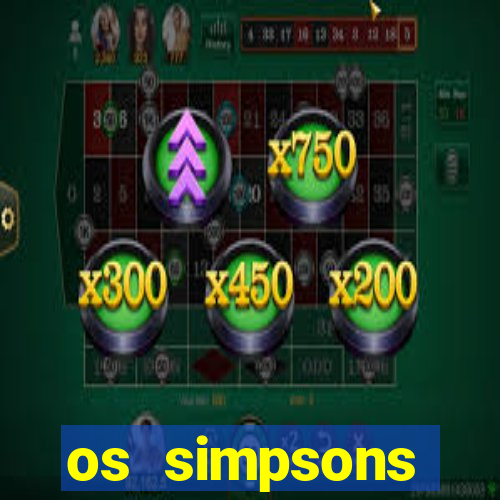 os simpsons assistir dublado